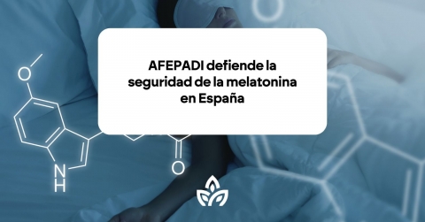 AFEPADI defiende la seguridad de la melatonina en España, y pide un análisis científico más profundo del estudio prelimi