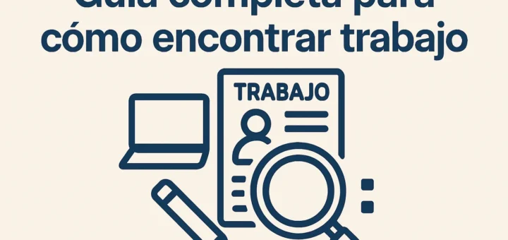 Guía completa para cómo encontrar trabajo