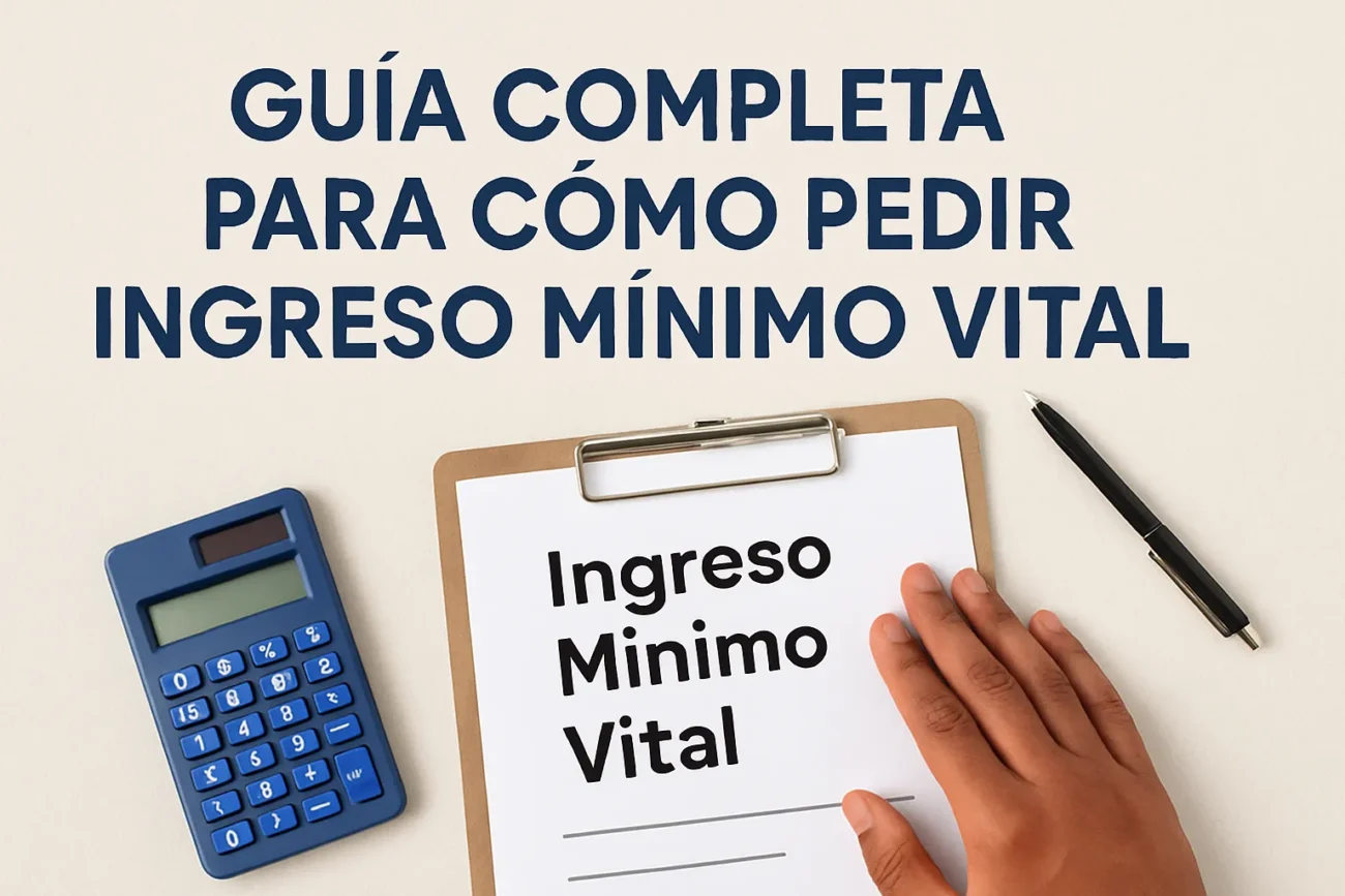 Guía completa para cómo pedir el ingreso mínimo vital