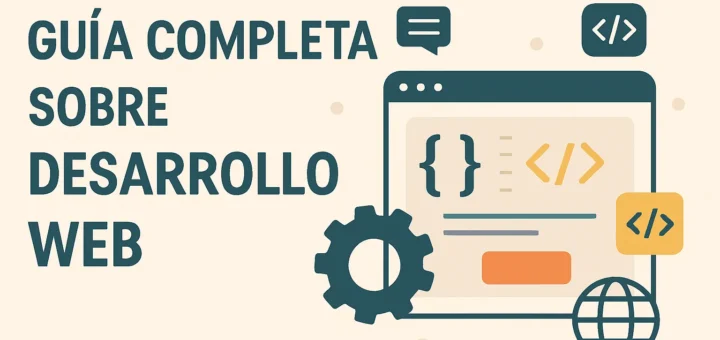 Guía completa sobre desarrollo web