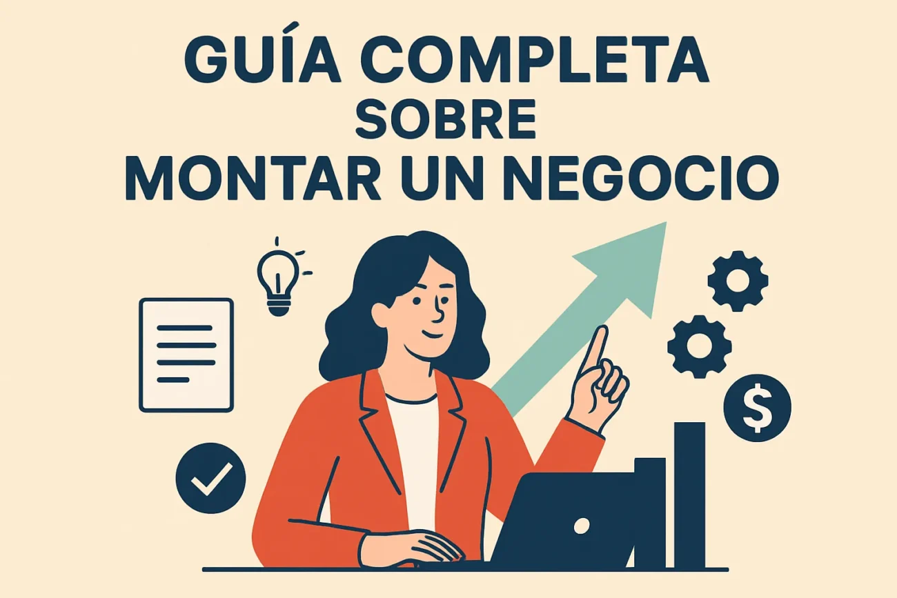 Guía completa sobre montar un negocio