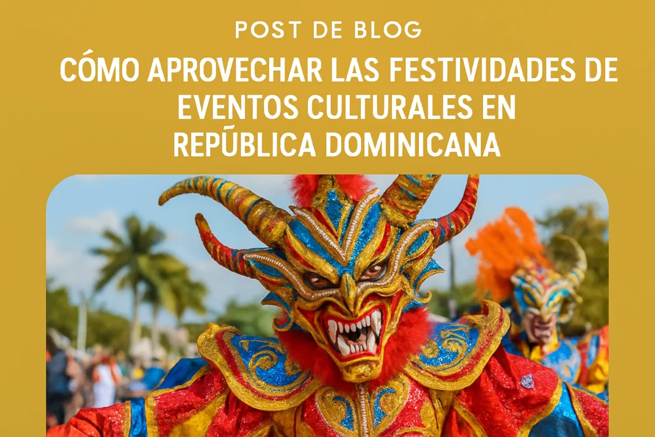 cómo aprovechar las festividades de Eventos culturales en República Dominicana