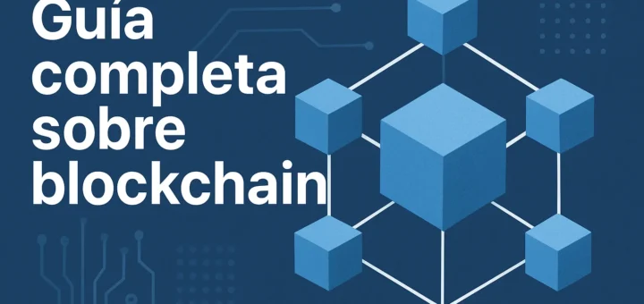 Guía completa sobre blockchain