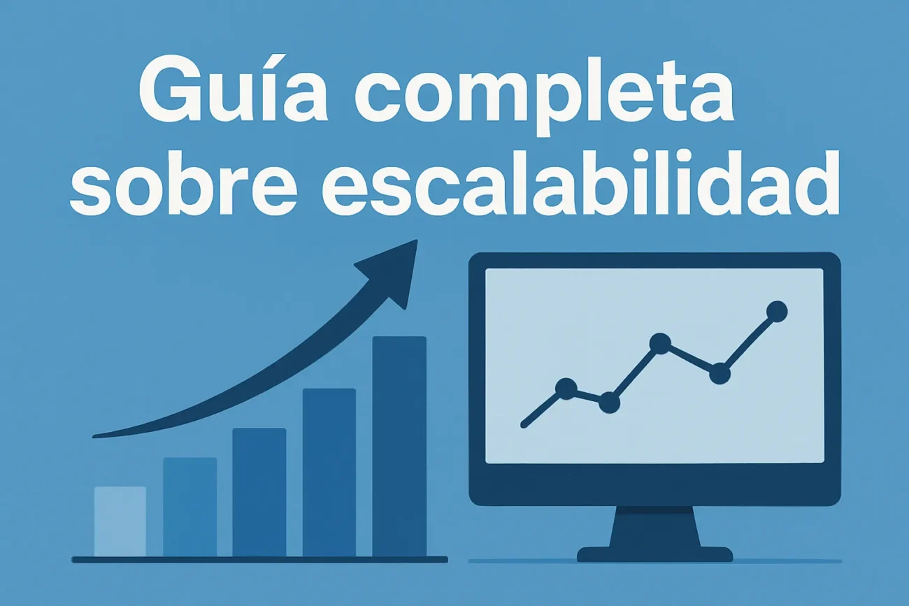 Guía completa sobre escalabilidad