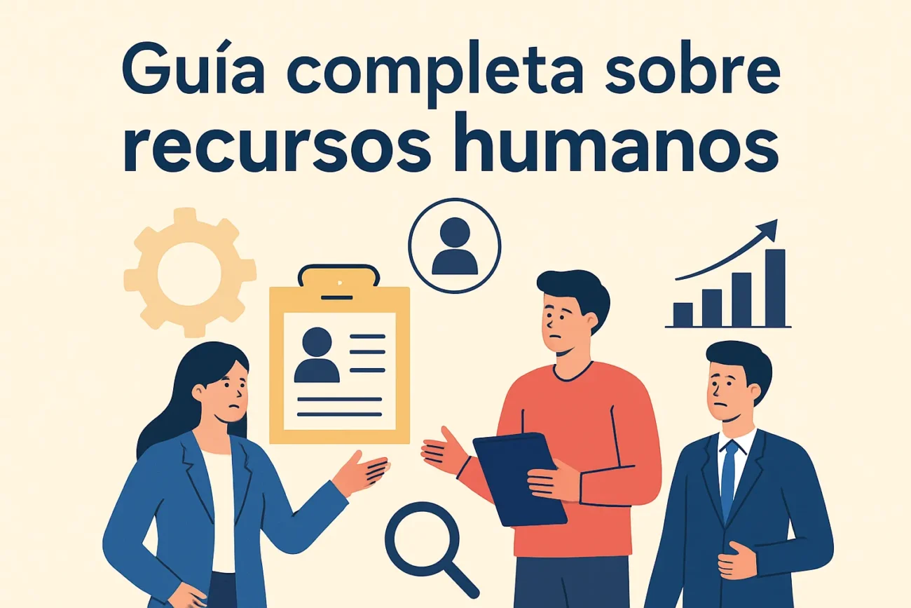 Guía completa sobre recursos humanos