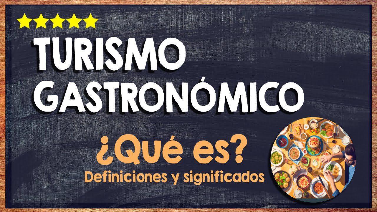Guía completa sobre turismo gastronómico