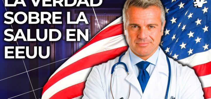 Thumbnail: médico con estetoscopio frente a la bandera de EE. UU. y el texto 'La verdad sobre la salud en EEUU'.