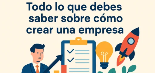 Todo lo que debes saber sobre cómo crear una empresa