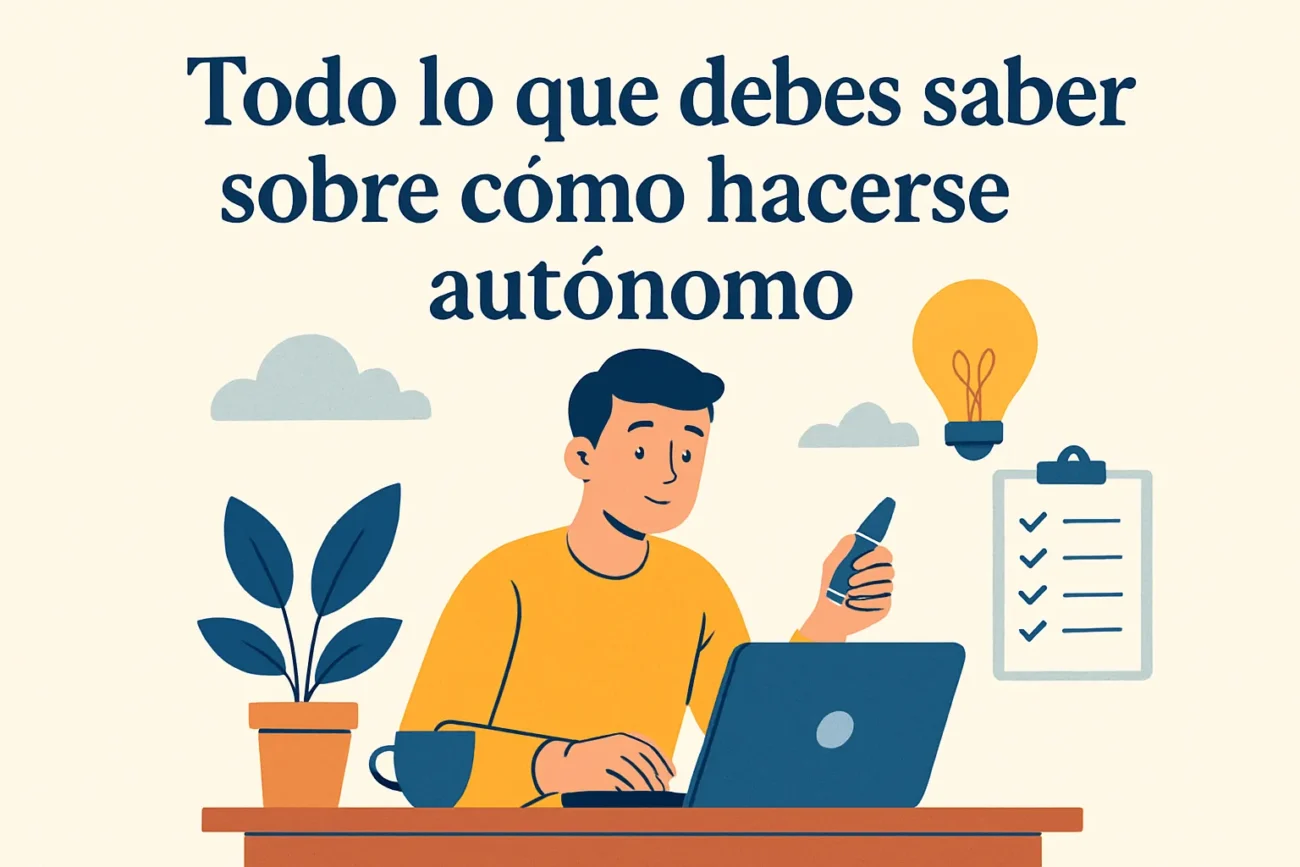Todo lo que debes saber sobre cómo hacerse autónomo