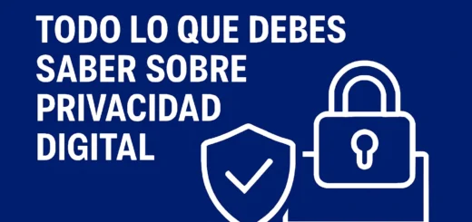 Todo lo que debes saber sobre privacidad digital