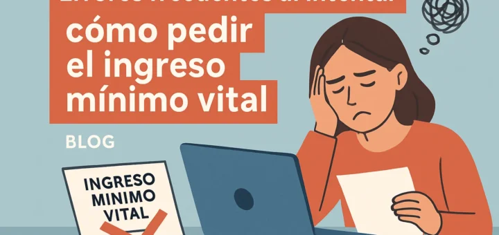 Errores frecuentes al intentar cómo pedir el ingreso mínimo vital