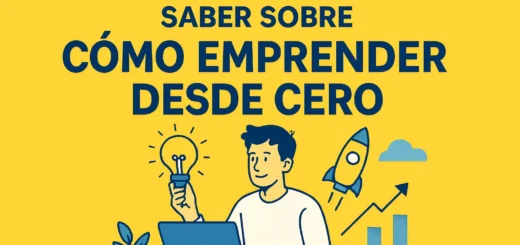 Todo lo que debes saber sobre cómo emprender desde cero