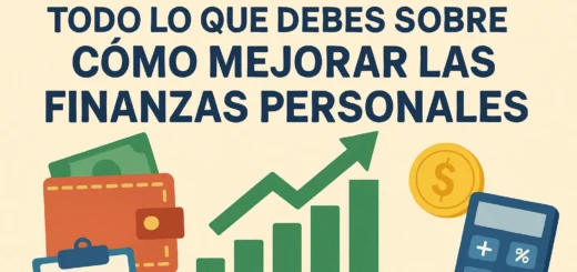 Todo lo que debes saber sobre cómo mejorar las finanzas personales