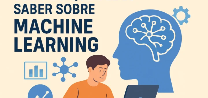 Todo lo que debes saber sobre machine learning