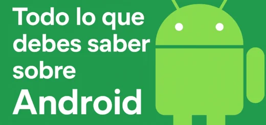 Todo lo que debes saber sobre android