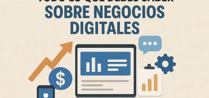 Todo lo que debes saber sobre negocios digitales