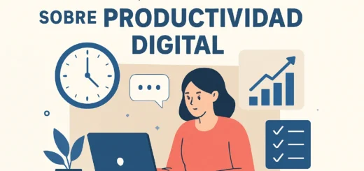 Todo lo que debes saber sobre productividad digital